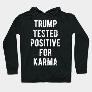 Trump Tested Positive For Karma Hoodie